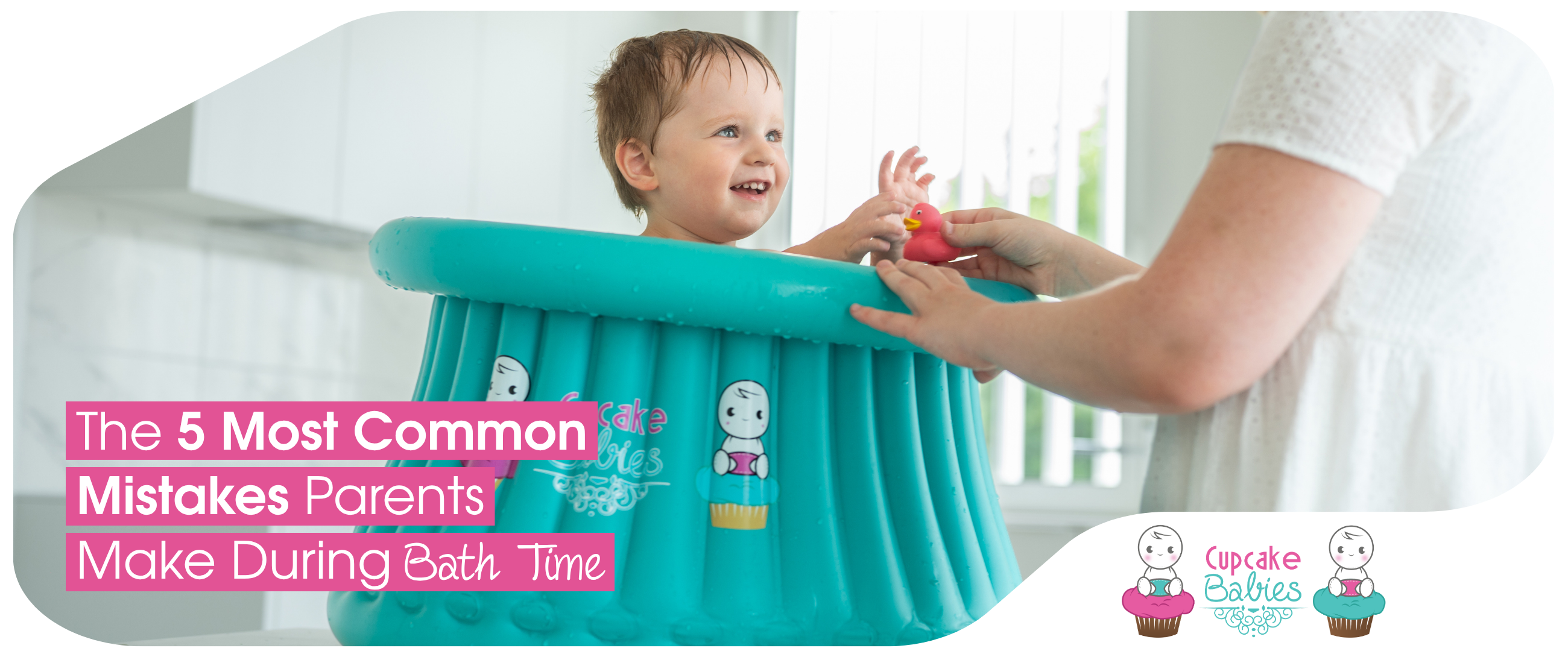 The 5 Most Common Mistakes Parents Make During Bath Time