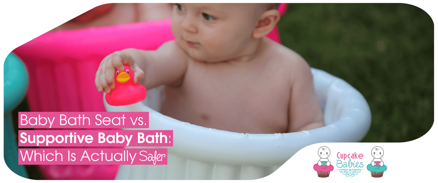 Baby Bath Seat vs. Supportive Baby Bath: Which Is Actually Safer? - Cupcake Babies USA