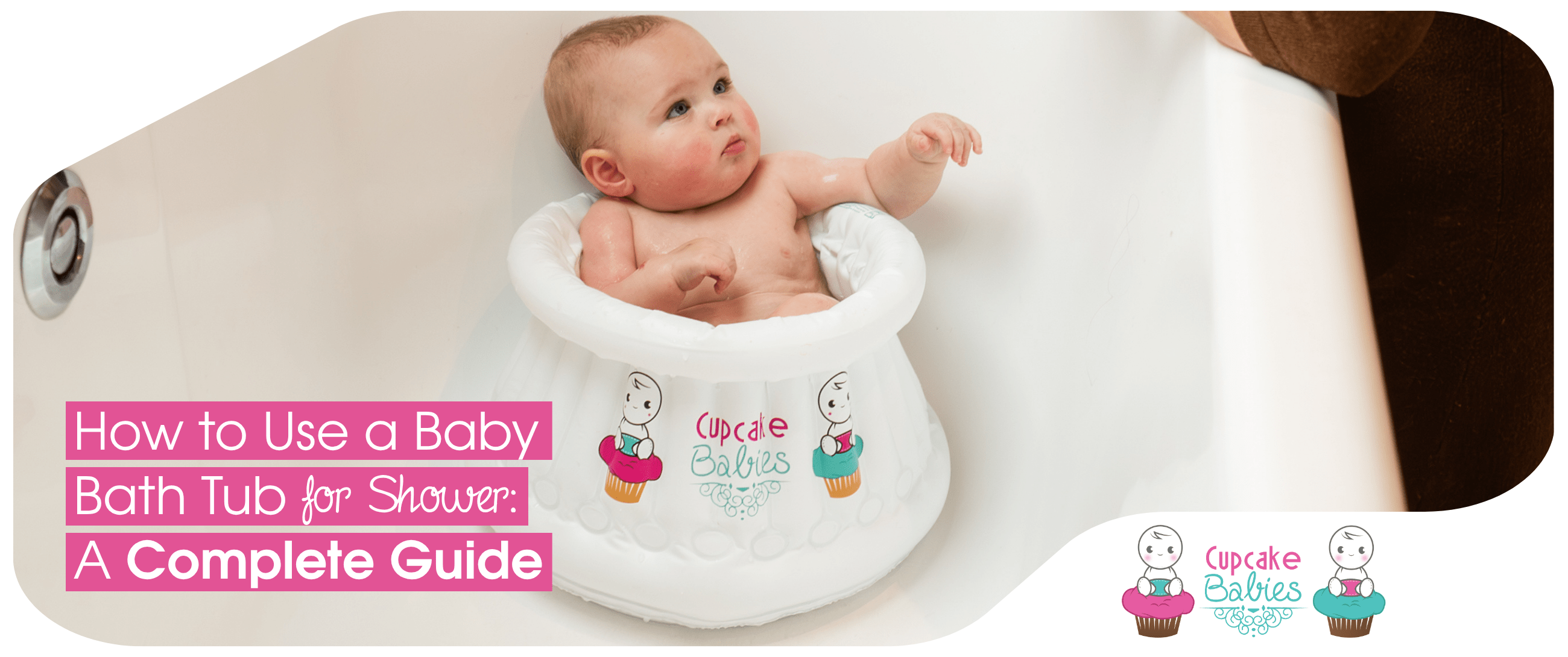 How to Use a Baby Bath Tub for Shower: A Complete Guide - Cupcake Babies USA
