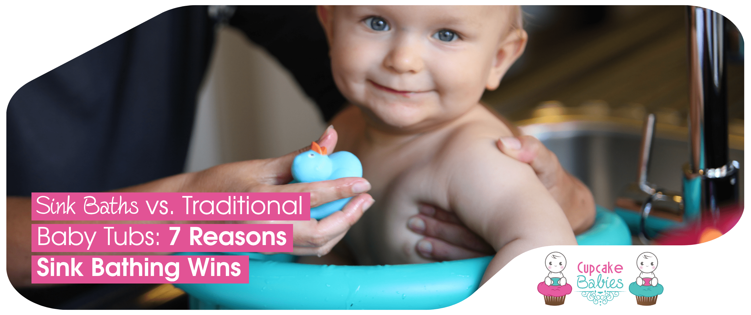 Sink Bath vs. Traditional Baby Tub: 7 Reasons It Wins - Cupcake Babies USA